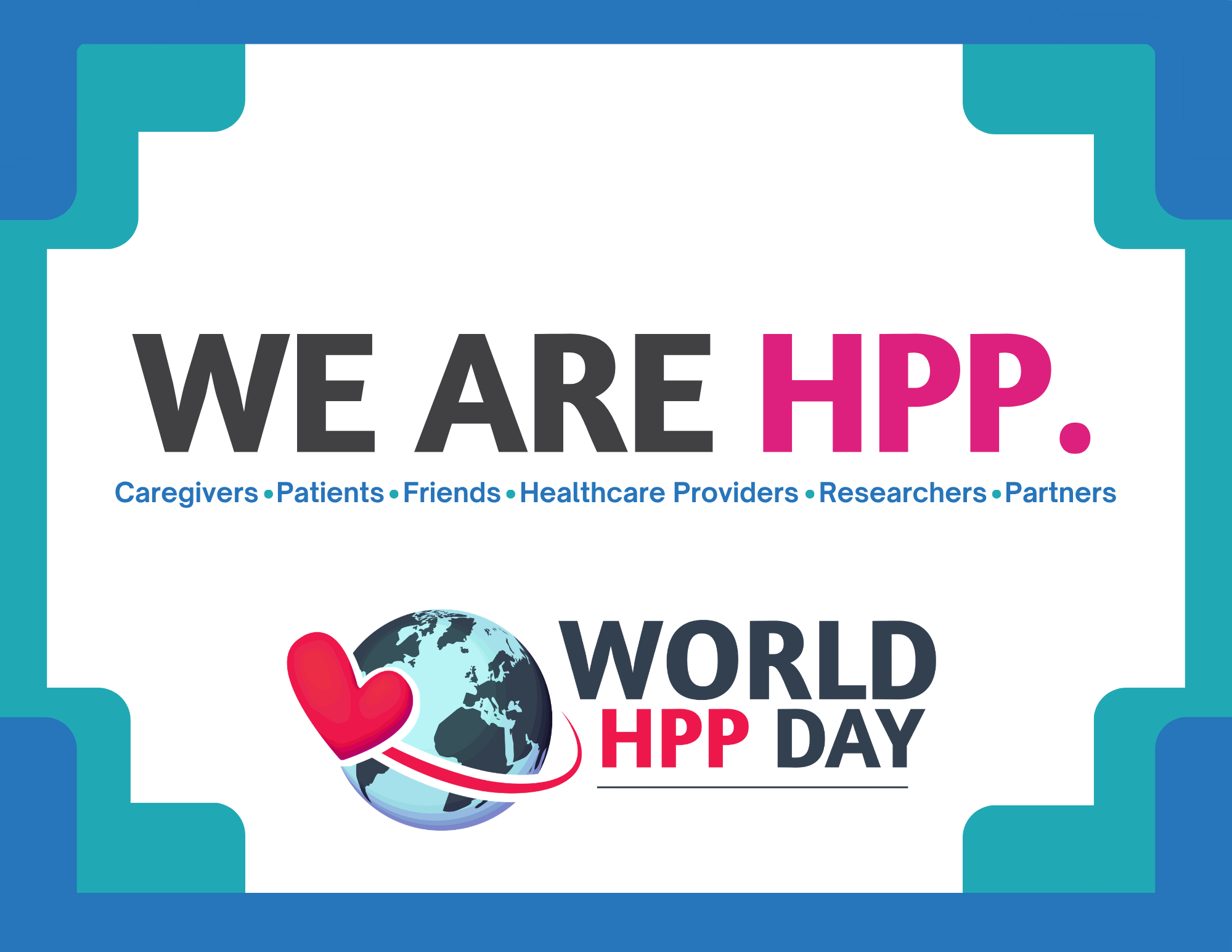 Printable sign: We Are HPP, with caregivers, patients, friends, healthcare providers, researchers, and partners.